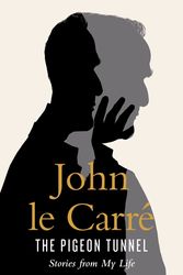 Cover Art for 9780241257555, The Pigeon Tunnel: Stories From My Life by John Le Carre, Le Carre, John