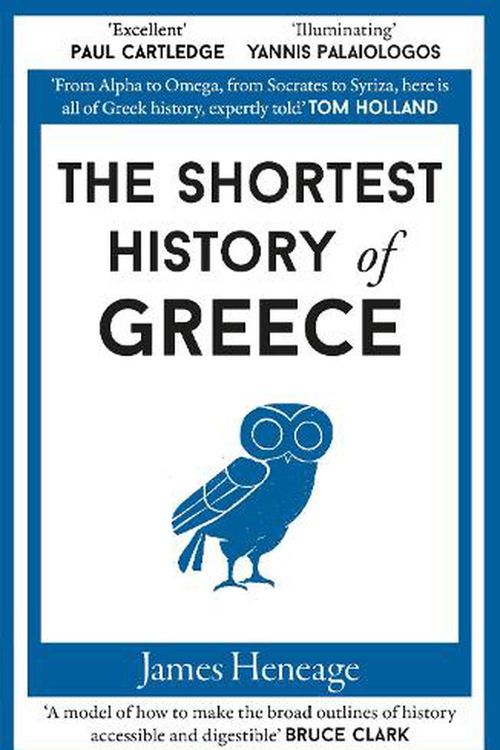 Cover Art for 9781913083243, The Shortest History of Greece by James Heneage