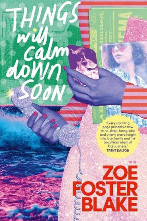 Cover Art for 9781922928023, Things Will Calm Down Soon by Zoë Foster Blake