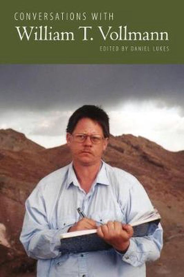 Cover Art for 9781496826701, Conversations with William T. Vollmann (Literary Conversations Series) by Daniel Lukes