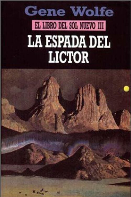 Cover Art for 9788445071434, La espada del Lictor. El libro del Sol Nuevo, III by Gene Wolfe