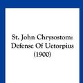 Cover Art for 9781161983845, St. John Chrysostom by St John Chrysostom