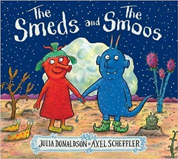 Cover Art for B08HJCSFRD, By Julia Donaldson The Smeds and the Smoos 1 Paperback - 4 Jun. 2020 by Julia Donaldson
