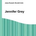 Cover Art for 9785510998337, Jennifer Grey by Jesse Russell, Ronald Cohn