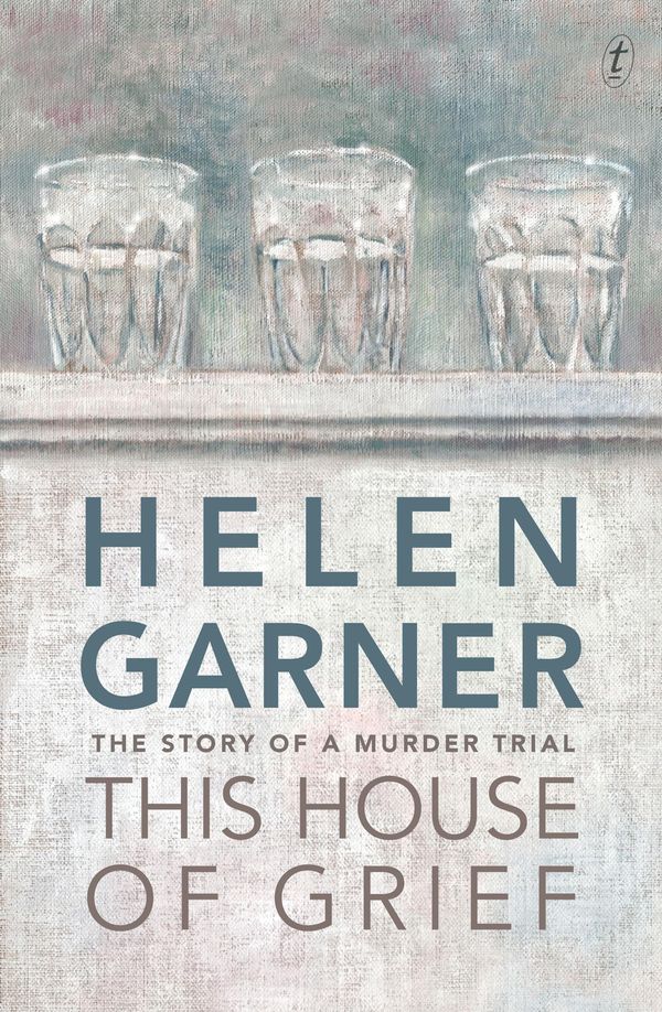 Cover Art for 9781921961434, This House of Grief by Helen Garner
