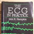 Cover Art for 9780443033247, The ECG in Practice by John R. Hampton