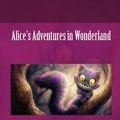 Cover Art for 1230000259240, Alice's Adventures in Wonderland by Lewis Carroll
