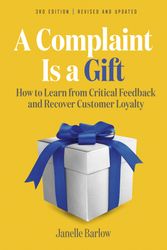 Cover Art for 9781523002931, A Complaint Is a Gift, 3rd Edition by Barlow, Janelle, Holtz, Victoria