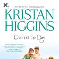 Cover Art for 9780373776795, Catch of the Day by Kristan Higgins