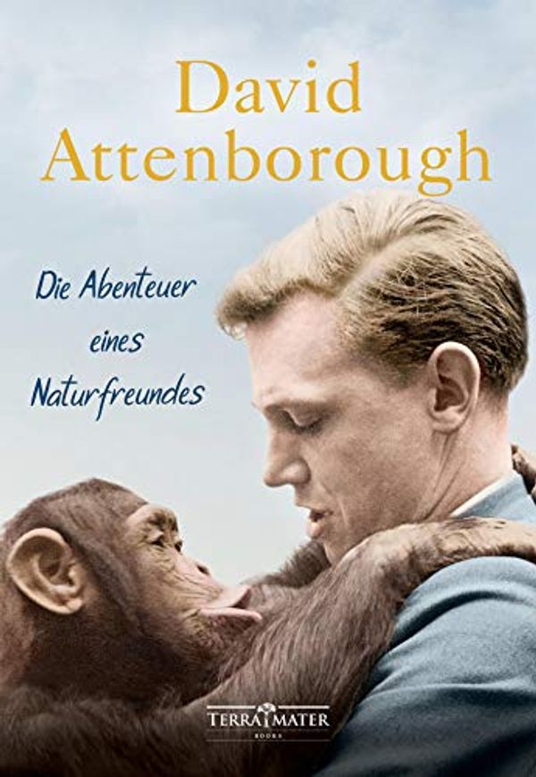 Cover Art for B07RMK56DP, Die Abenteuer eines Naturfreundes (German Edition) by David Attenborough