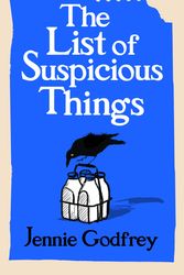 Cover Art for 9781529153309, The List of Suspicious Things by Jennie Godfrey