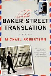 Cover Art for 9781250016454, The Baker Street Translation by Michael Robertson