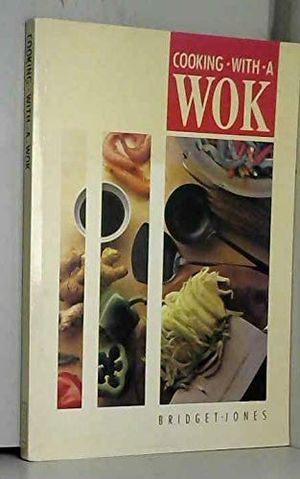 Cover Art for 9780600559818, Cooking with a Wok by Bridget Jones