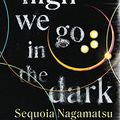 Cover Art for B09BG3542J, How High We Go in the Dark by Sequoia Nagamatsu