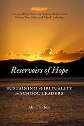 Cover Art for 9781443831826, Reservoirs of Hope: Sustaining Spirituality in School Leaders by Alan Flintham