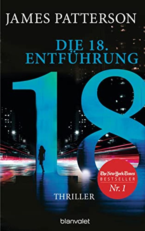 Cover Art for B0BMGDRS5R, Die 18. Entführung: Thriller (Women's Murder Club) (German Edition) by James Patterson, Maxine Paetro