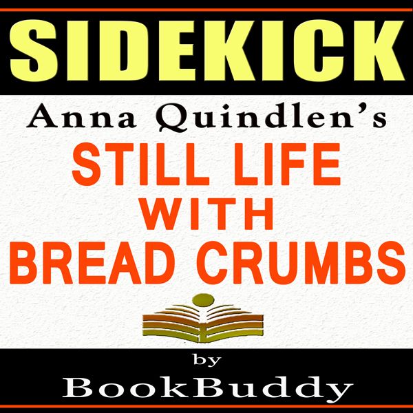 Cover Art for B00JAIZH2O, Sidekick: Anna Quindlen's Still Life with Bread Crumbs (Unabridged) by Unknown
