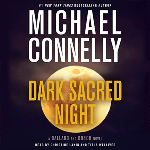 Cover Art for B07G3J6SXC, Dark Sacred Night: A Ballard and Bosch Novel by Michael Connelly