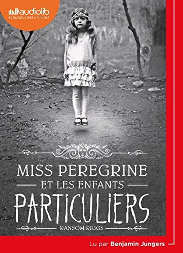 Cover Art for 9782367623122, Miss Peregrine et les Enfants Particuliers by Riggs-R