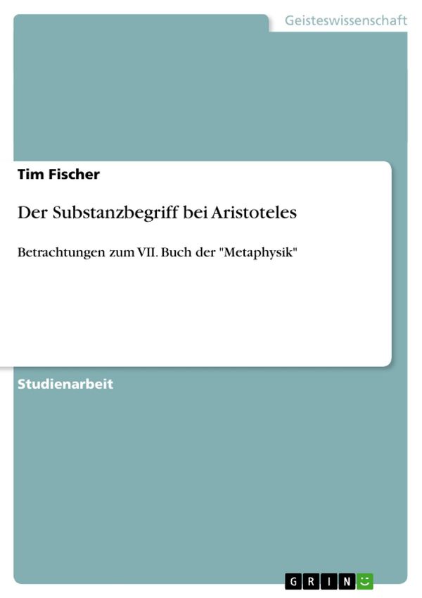 Cover Art for 9783638007672, Der Substanzbegriff bei Aristoteles by Tim Fischer