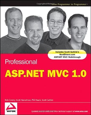 Cover Art for 9780470384619, Professional ASP.NET MVC 1.0 by Rob Conery, Scott Hanselman, Phil Haack, Scott Guthrie
