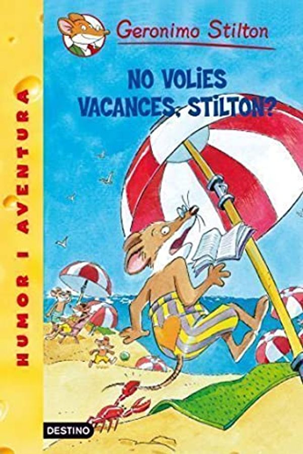 Cover Art for B00DTWS39G, 19- No volies vacances, Stilton? (GERONIMO STILTON. ELS GROCS Book 119) (Catalan Edition) by Gerónimo Stilton