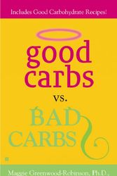 Cover Art for 9780425193846, Good Carbs Vs. Bad Carbs by Greenwood-Robinson Maggie