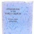 Cover Art for 9780946616046, Evangelism in the Early Church by Michael Green