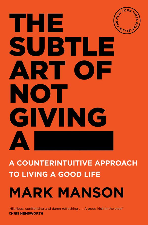 Cover Art for 9781760558772, The Subtle Art of Not Giving a -A Counterintuitive Approach to Living a Good Life by Mark Manson