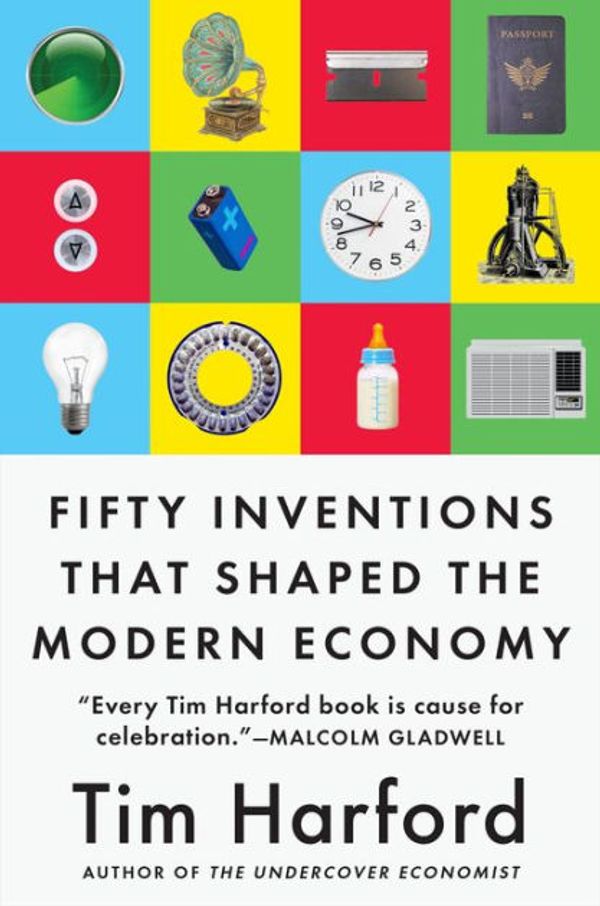 Cover Art for 9780735216150, Fifty Inventions That Shaped the Modern Economy by Tim Harford