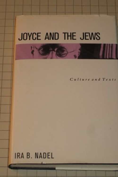 Cover Art for 9780877452218, Joyce and the Jews by Ira Bruce Nadel