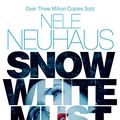 Cover Art for 9781447245407, Snow White Must Die by Nele Neuhaus