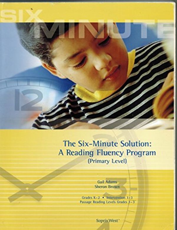 Cover Art for 9781593185916, The Six-Minute Solution: A Reading Fluency Program (Primary Level) by Gail Adams/Sheron Brown