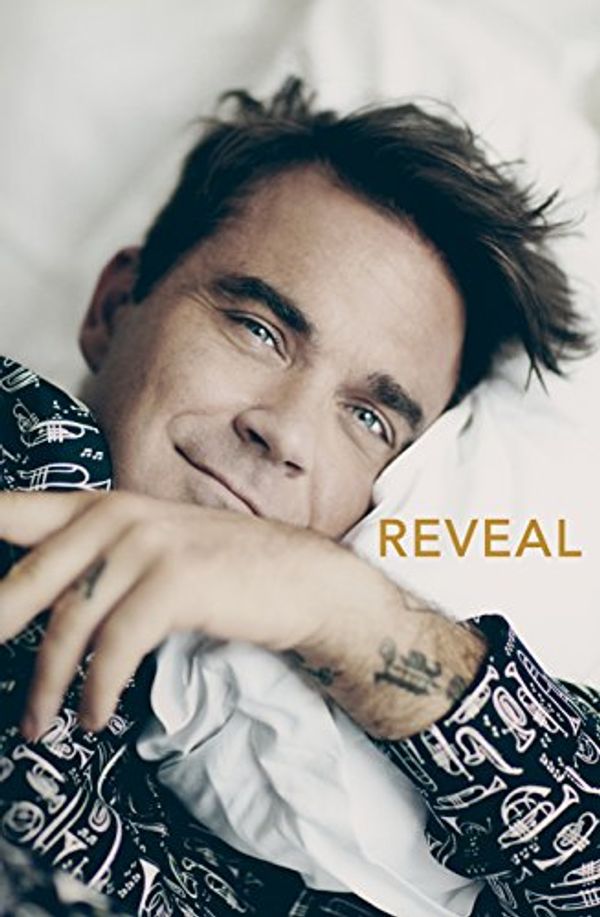 Cover Art for B075W2PZC8, Reveal: Robbie Williams by Chris Heath, Robbie Williams