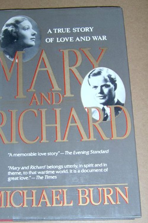 Cover Art for 9781557100429, Mary and Richard: A True Story of Love and War by Michael Burn