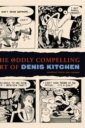 Cover Art for 9781595823601, The Oddly Compelling Art Of Denis Kitchen by Denis Kitchen