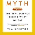 Cover Art for B00QFMNSWY, The Diet Myth: The Real Science Behind What We Eat by Tim Spector