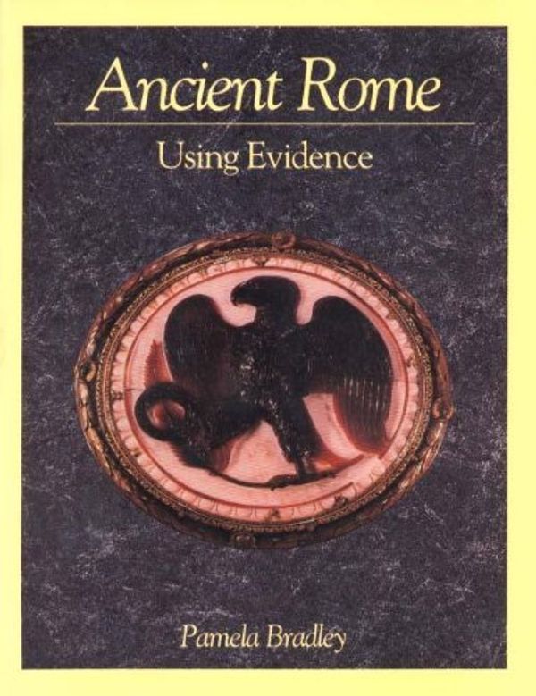 Cover Art for B012HVFS7E, Ancient Rome: Using Evidence by Pamela Bradley (31-Oct-1990) Paperback by Unknown
