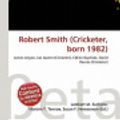 Cover Art for 9786135124330, Robert Smith (Cricketer, Born 1982) by Lambert M. Surhone, Mariam T. Tennoe, Susan F. Henssonow