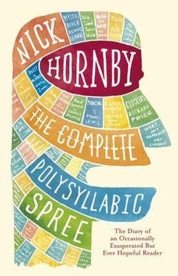 Cover Art for 9780670916665, The Complete Polysyllabic Spree by Nick Hornby