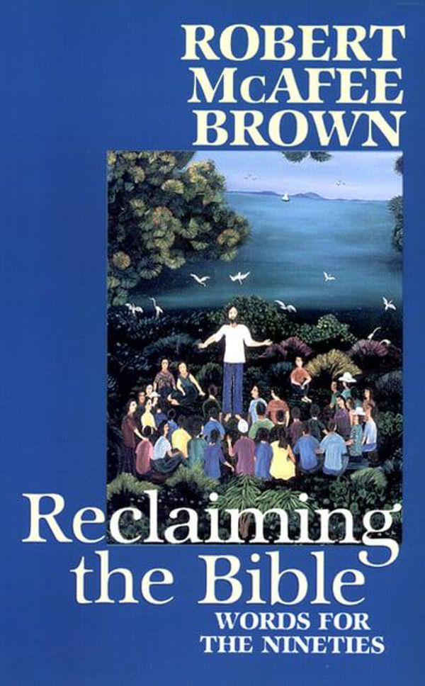 Cover Art for 9780664255534, Reclaiming the Bible: Words for the Nineties by Robert McAfee Brown