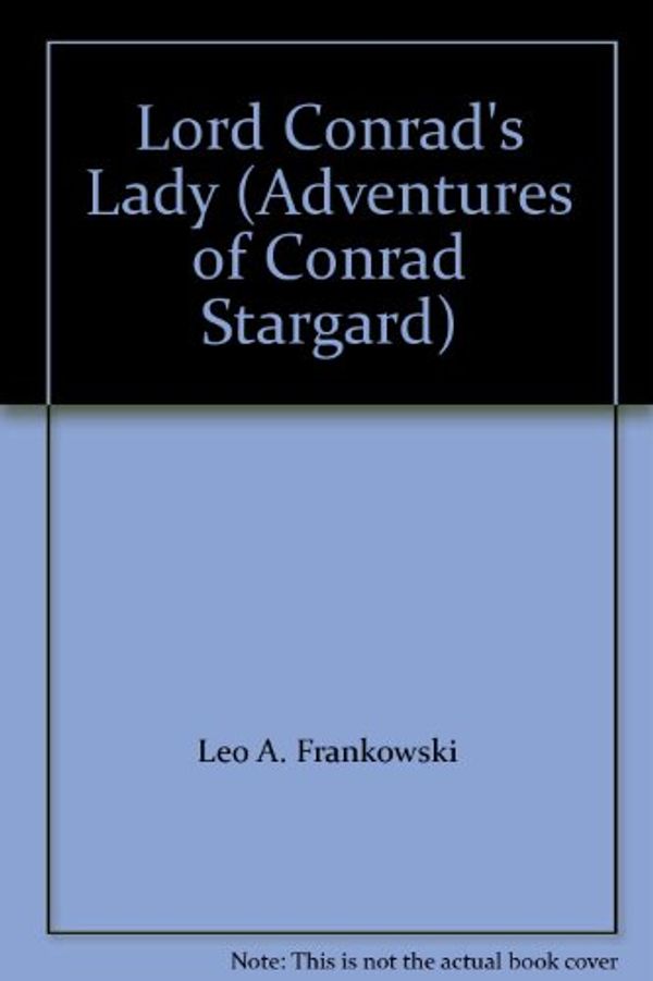 Cover Art for 9780345914439, Lord Conrad's Lady by Leo Frankowski