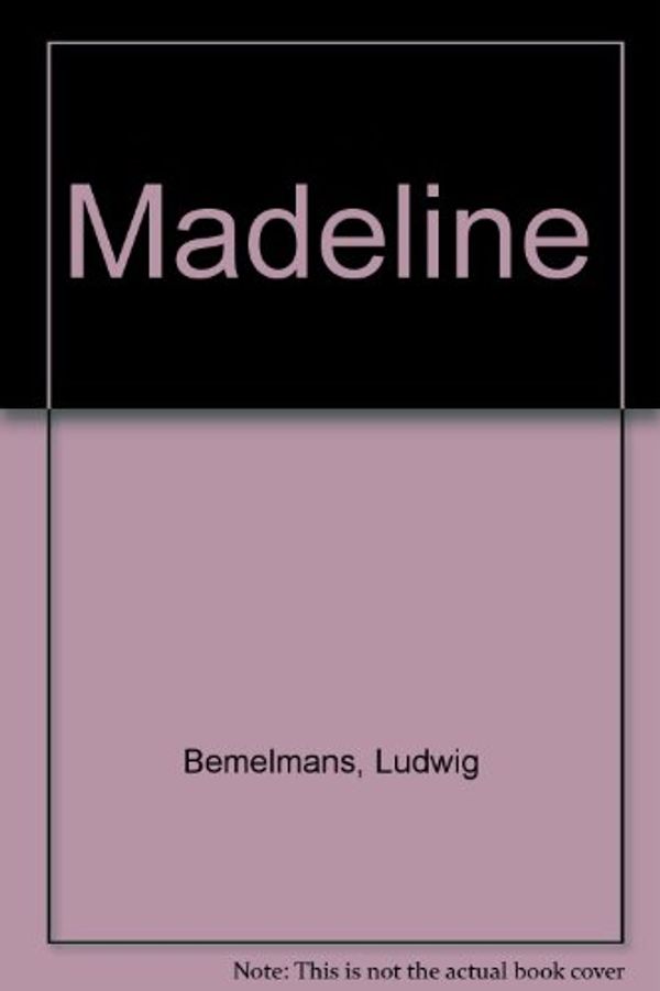 Cover Art for 9780606184267, Madeline by Ludwig Bemelmans