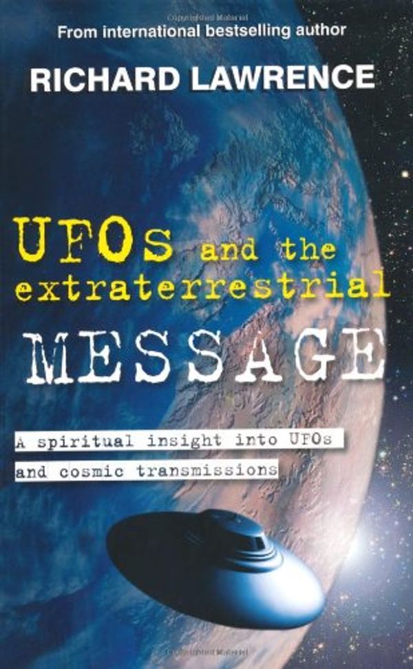 Cover Art for 9781907030154, UFOs and the Extraterrestrial Message by Richard Lawrence