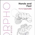 Cover Art for 9781681985398, Morpho: Hands and Feet: Anatomy for Artists by Michele Lauricella