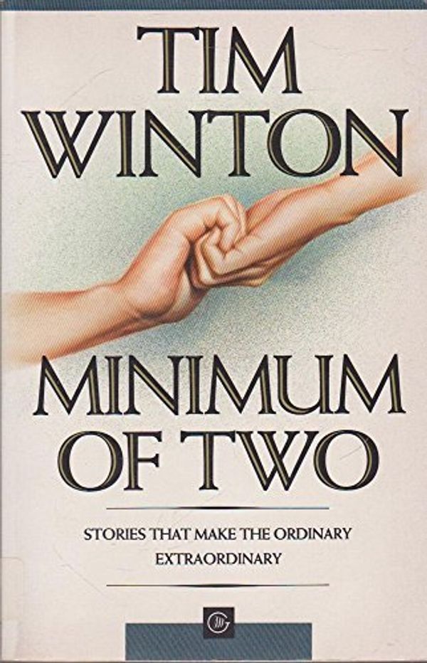 Cover Art for 9780869140925, Minimum of Two by Tim Winton