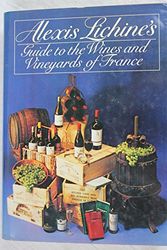 Cover Art for 9780394525068, Alexis Lichine's Guide to the Wines and Vineyards of France by Alexis Lichine