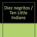 Cover Art for 9786077000662, Diez negritos / Ten Little Indians by Agatha Christie