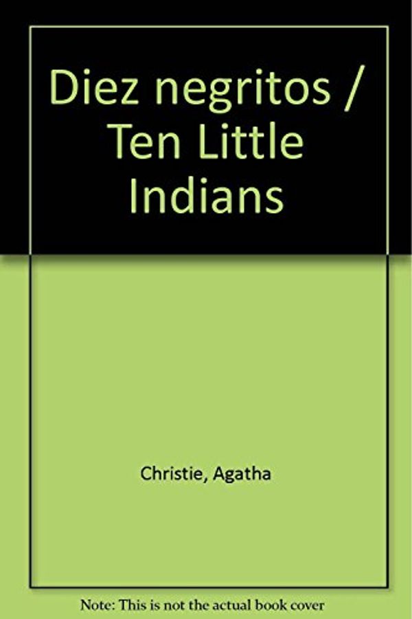 Cover Art for 9786077000662, Diez negritos / Ten Little Indians by Agatha Christie