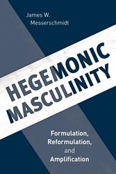 Cover Art for 9781538114049, Hegemonic Masculinity: Formulation, Reformulation, and Amplification by James W. Messerschmidt